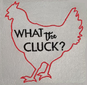 What the Cluck Outline Embroidery Design Digital File